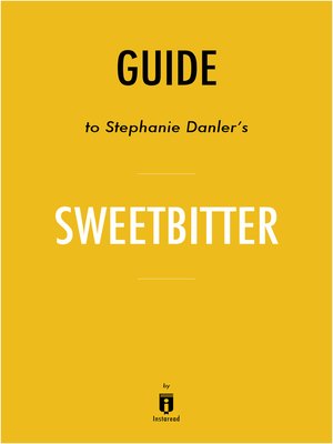 cover image of Guide to Stephanie Danler's Sweetbitter by Instaread